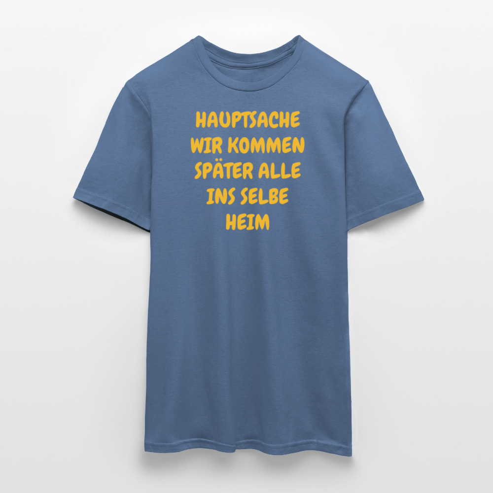 SSW2487HAUPTSACHE WIR KOMMEN SPÄTER ALLE INS SELBE HEIM - Taubenblau 