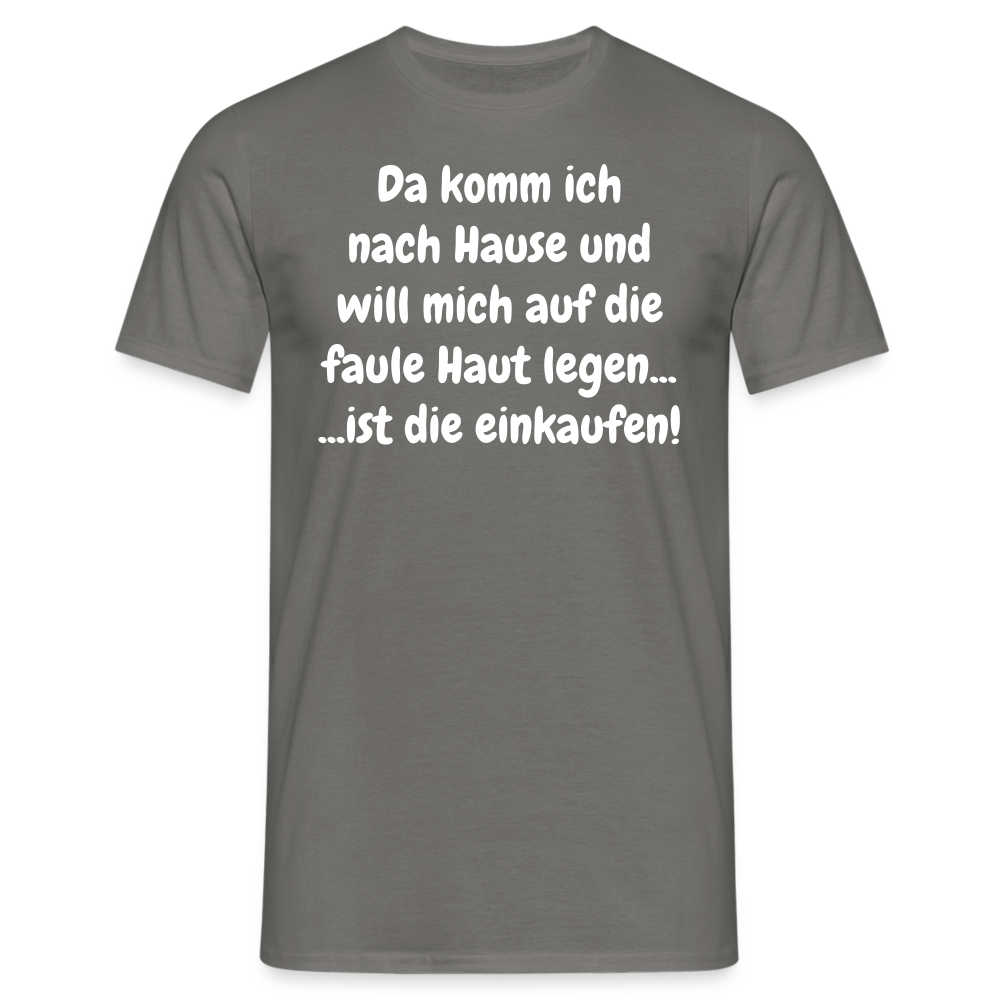 Da komm ich nach Hause und will mich auf die faule Haut legen... ...ist die einkaufen! - Graphit