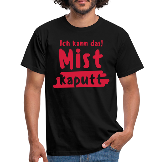 Ich kann das ! MIST kaputt - Schwarz