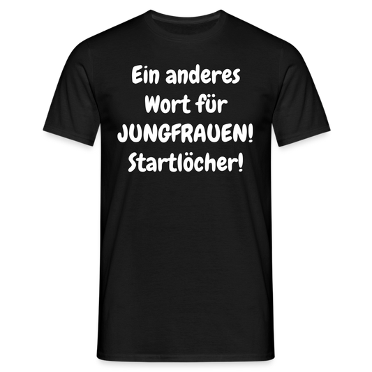 Ein anderes Wort für JUNGFRAUEN! Startlöcher! - Schwarz
