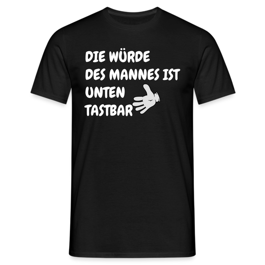 DIE WÜRDE DES MANNES IST UNTEN TASTBAR - Schwarz