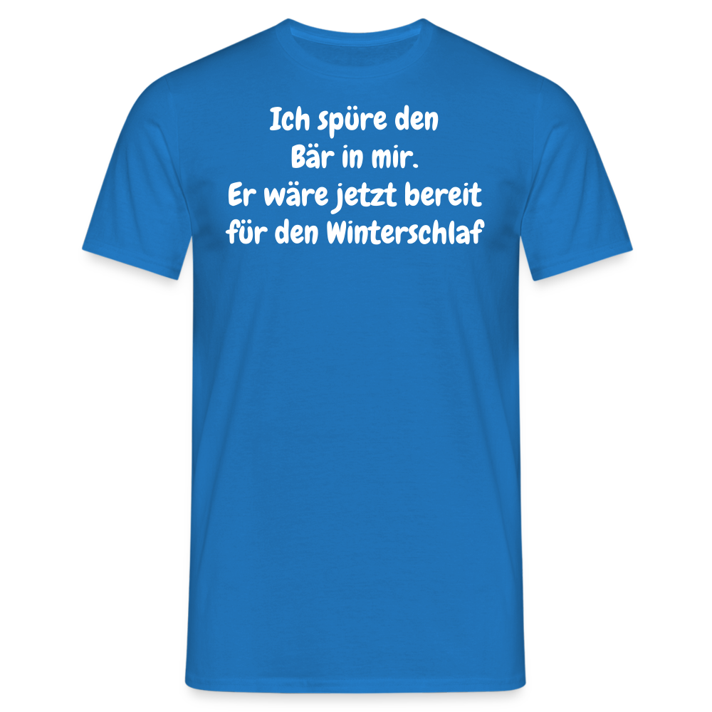 Ich spüre den Bär in mir. Er wäre jetzt bereit für den Winterschlaf - Royalblau