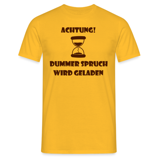 ACHTUNG DUMMER SPRUCH WIRD GELADEN - Gelb