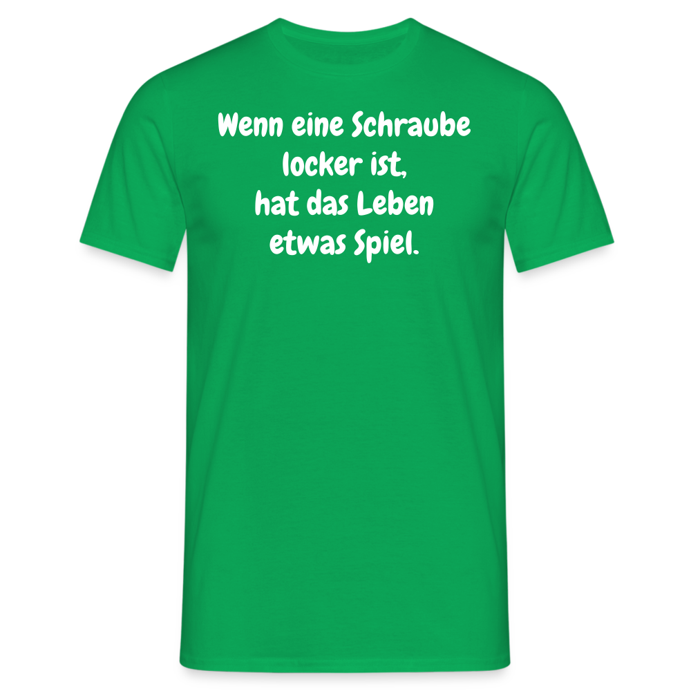 Wenn eine Schraube locker ist, hat das Leben etwas Spiel. - Kelly Green