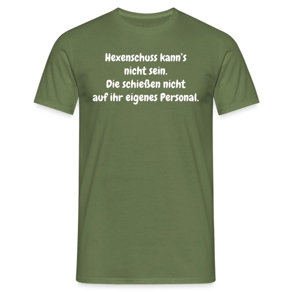 Hexenschuss kann’s nicht sein. Die schießen nicht auf ihr eigenes Personal. - Militärgrün