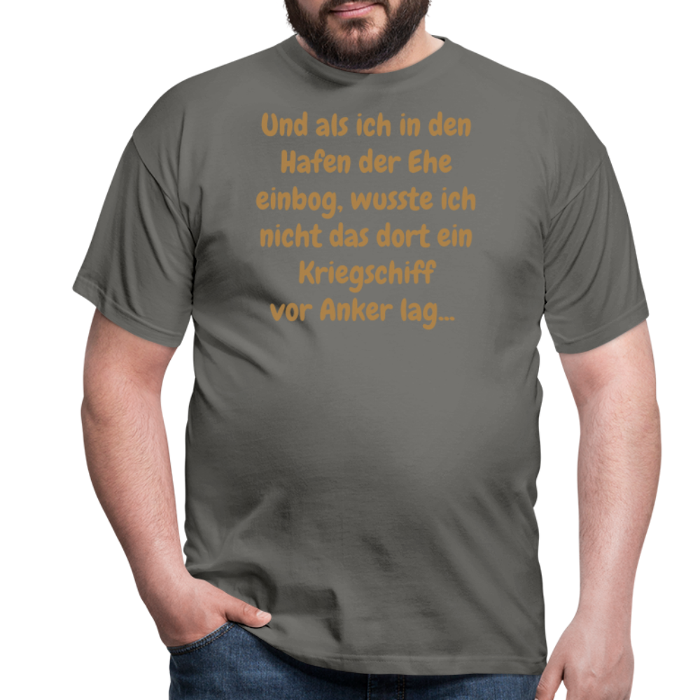 Und als ich in den Hafen der Ehe einbog, wusste ich nicht das dort ein Kriegschiff vor Anker lag... - Graphit