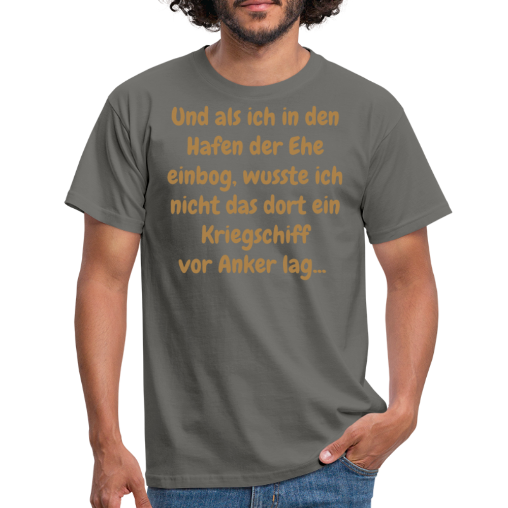 Und als ich in den Hafen der Ehe einbog, wusste ich nicht das dort ein Kriegschiff vor Anker lag... - Graphit