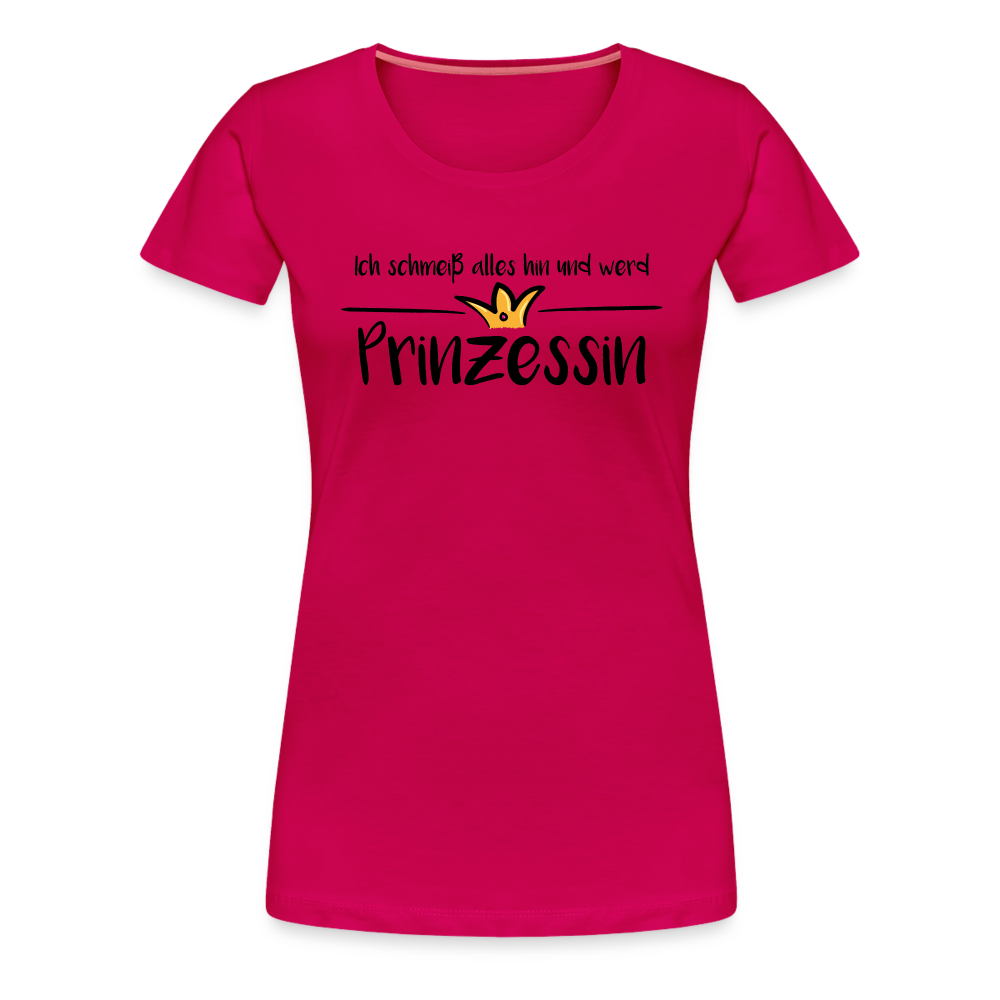 Ich schmeiß alles hin und werd Prinzessin - dunkles Pink