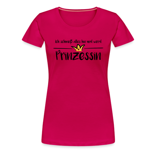 Ich schmeiß alles hin und werd Prinzessin - dunkles Pink