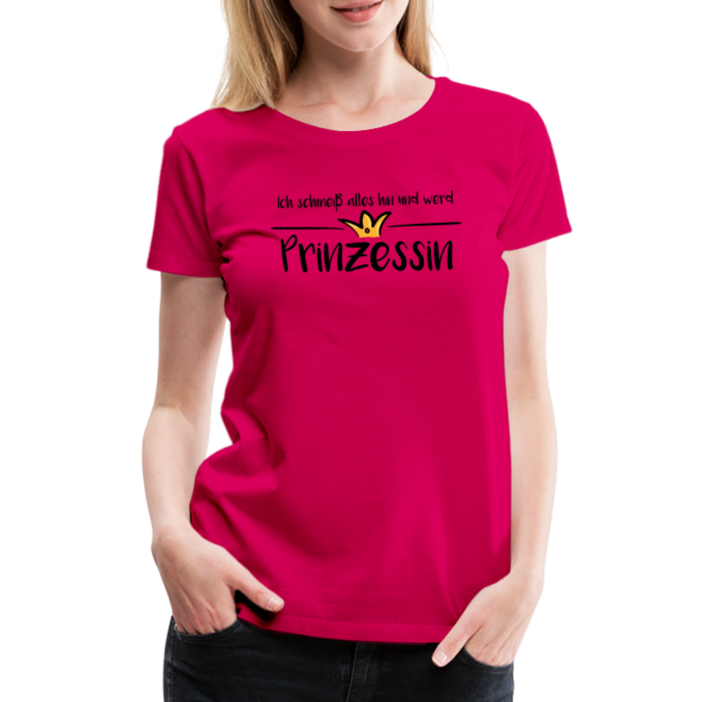 Ich schmeiß alles hin und werd Prinzessin - dunkles Pink