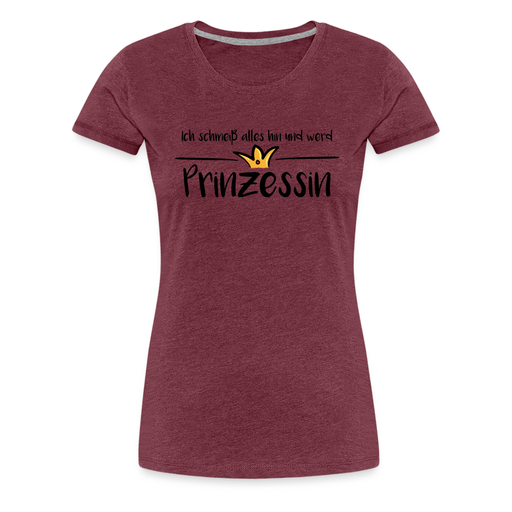 Ich schmeiß alles hin und werd Prinzessin - Bordeauxrot meliert