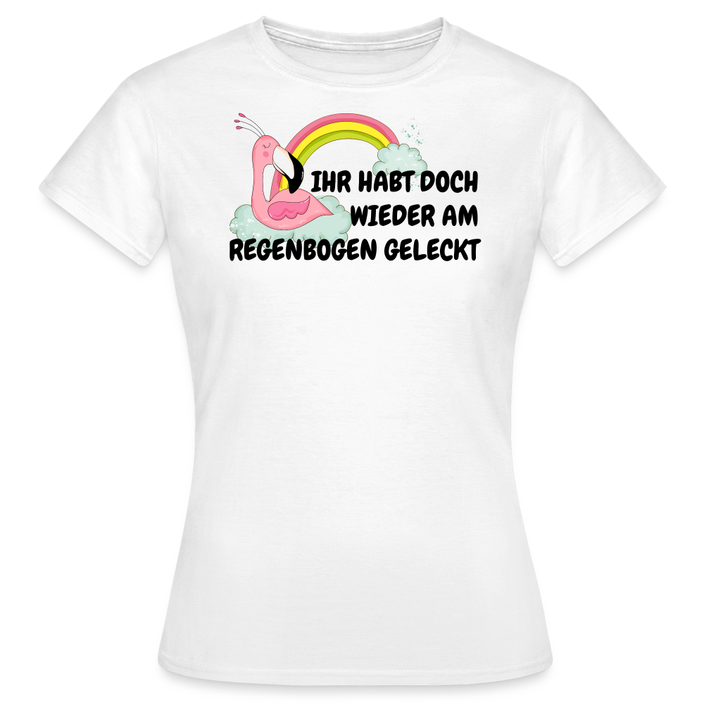 IHR HABT DOCH WIEDER AM REGENBOGEN GELECKT - weiß