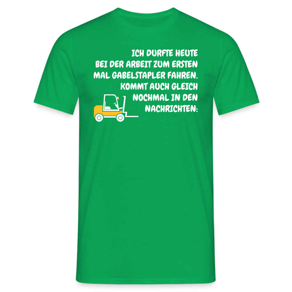 ICH DURFTE HEUTE BEI DER ARBEIT ZUM ERSTEN MAL GABELSTAPLER FAHREN. KOMMT AUCH GLEICH NOCHMAL IN DEN NACHRICHTEN: - Kelly Green
