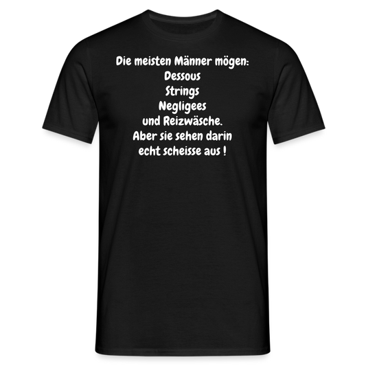Die meisten Männer mögen: Dessous Strings Negligees und Reizwäsche. Aber sie sehen darin echt scheisse aus ! - Schwarz