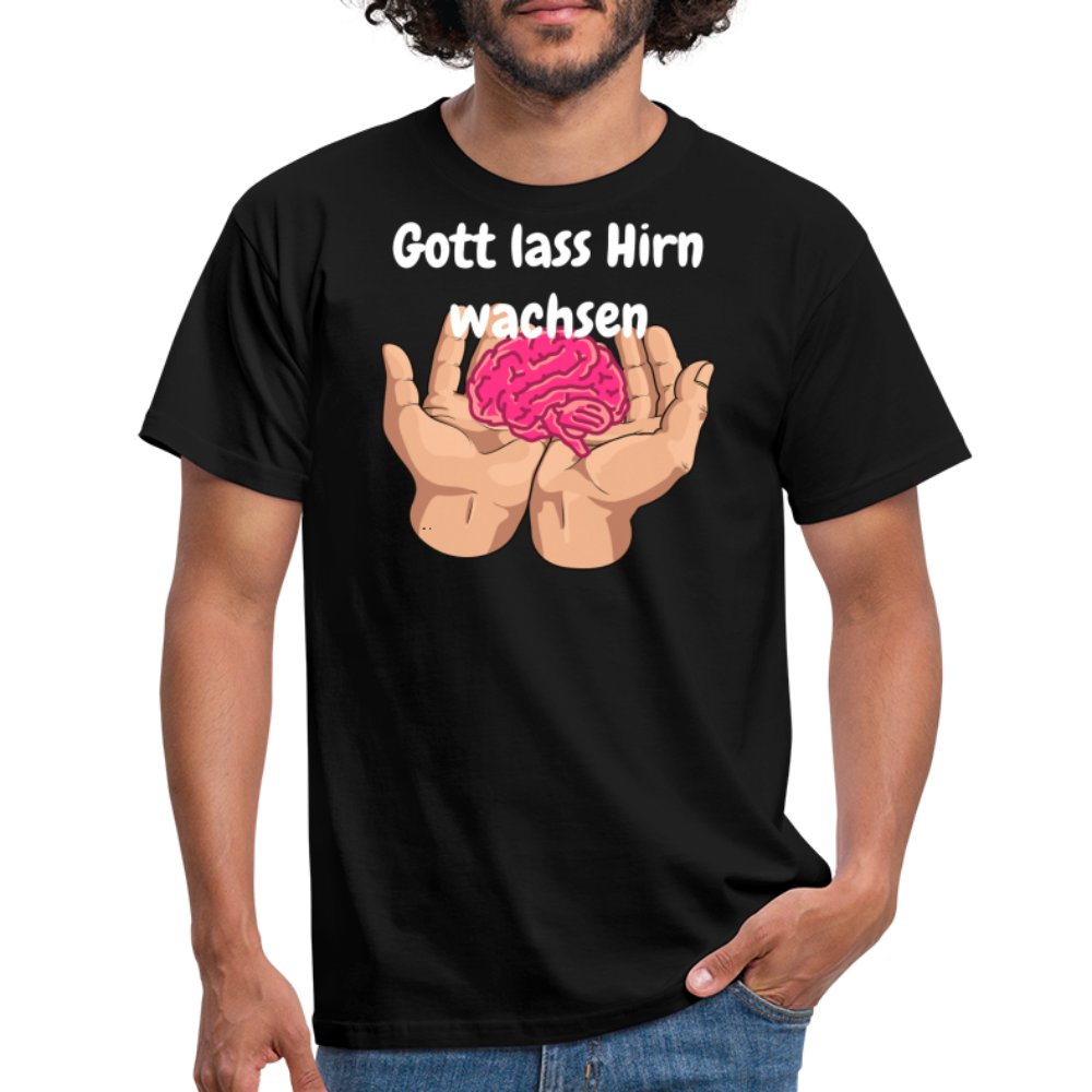 Gott lass Hirn wachsen - Schwarz