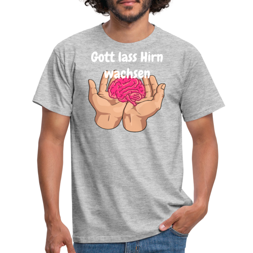 Gott lass Hirn wachsen - Grau meliert
