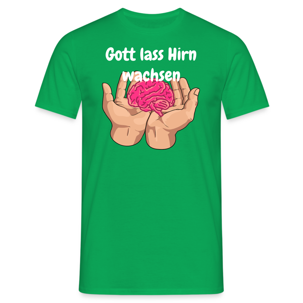 Gott lass Hirn wachsen - Kelly Green