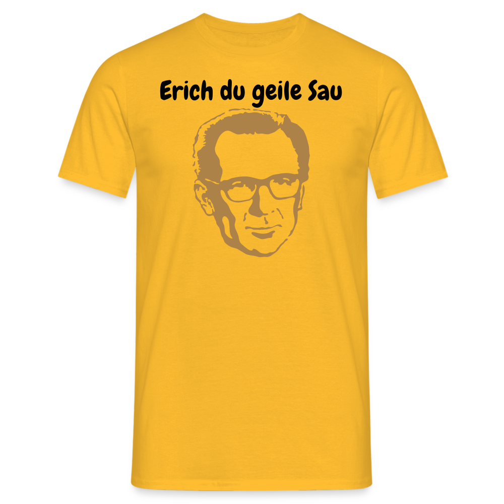 Erich du geile Sau - Gelb
