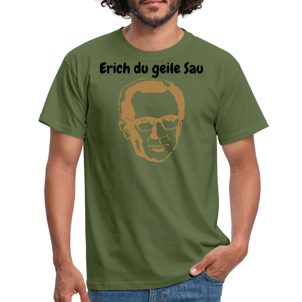Erich du geile Sau - Militärgrün