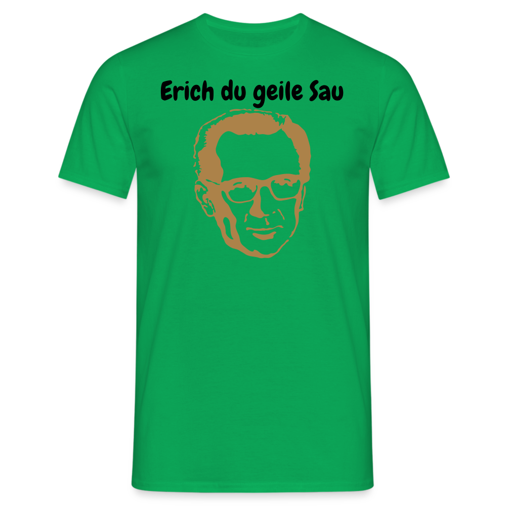 Erich du geile Sau - Kelly Green