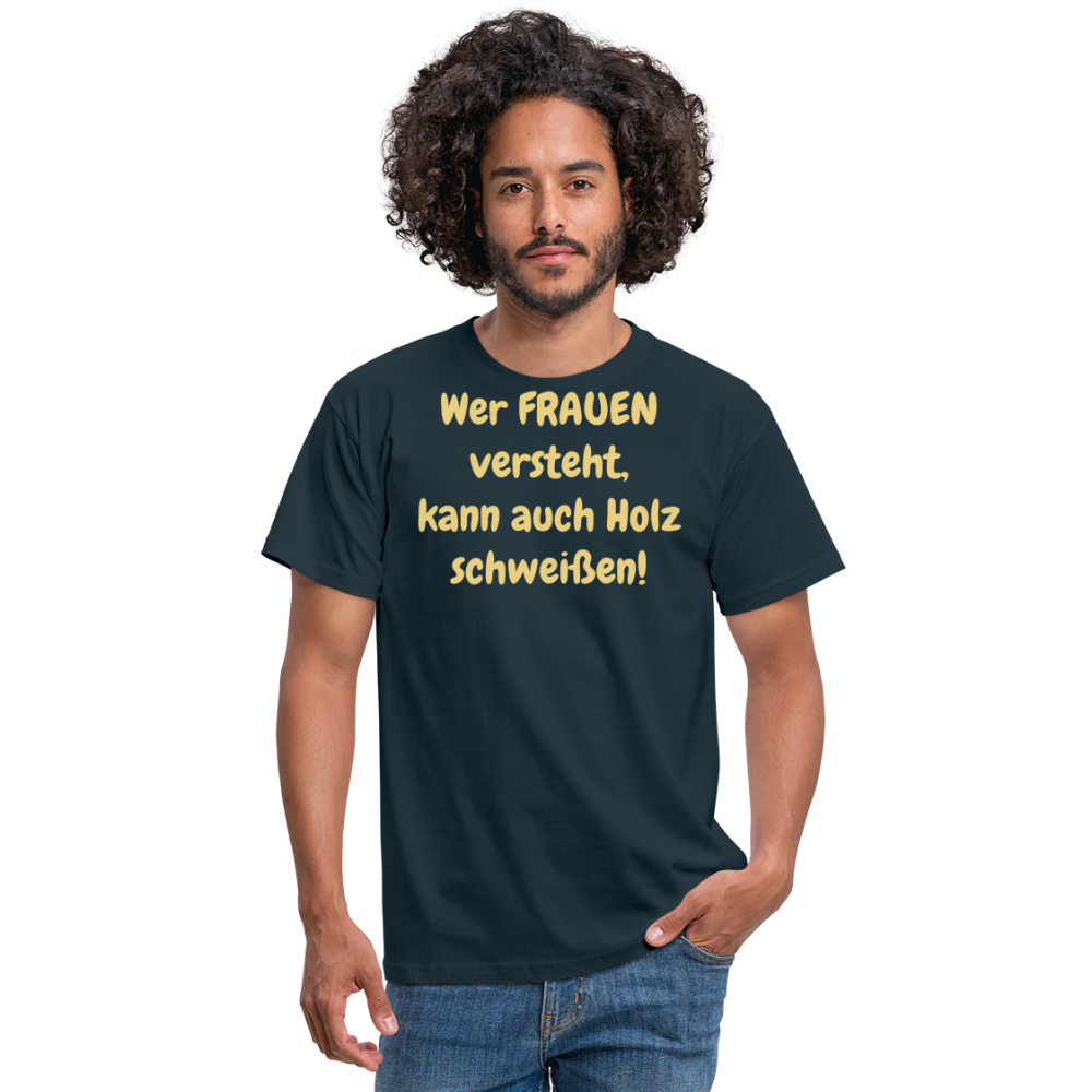 Wer FRAUEN versteht, kann auch Holz schweißen! - Navy