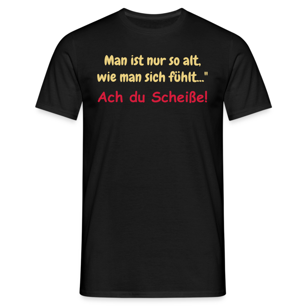 Man ist nur so alt, wie man sich fühlt..." - Schwarz