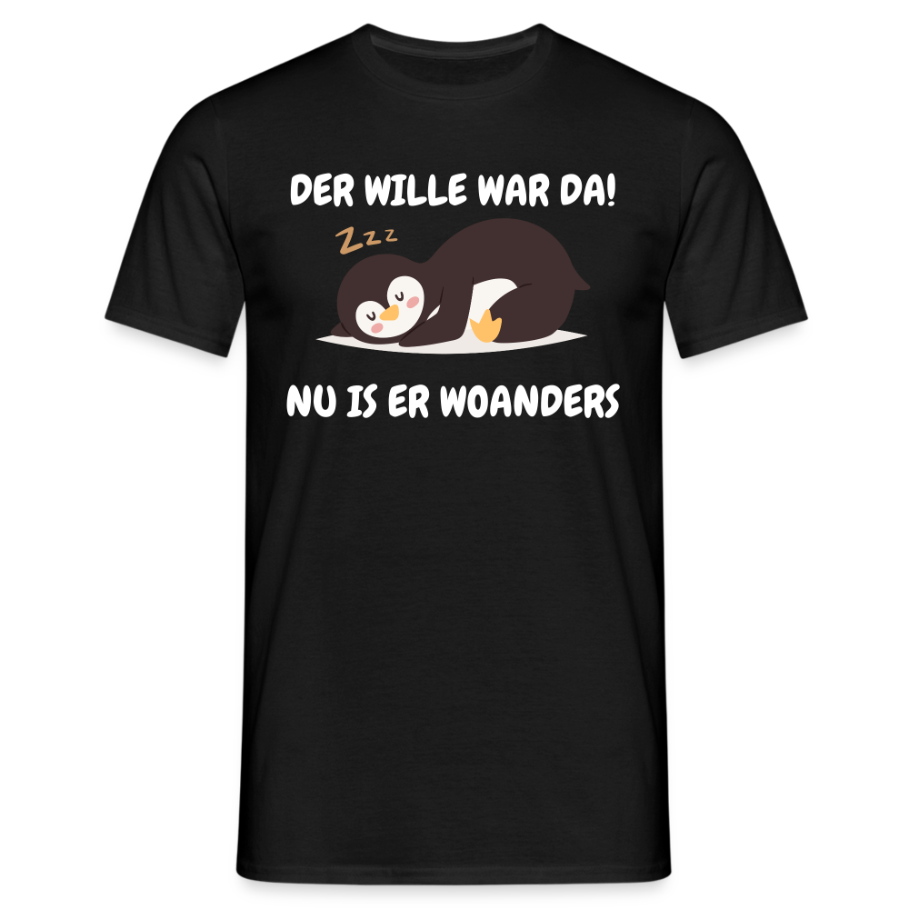 DER WILLE WAR DA! - Schwarz