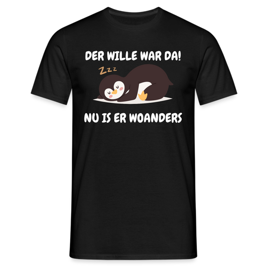 DER WILLE WAR DA! - Schwarz