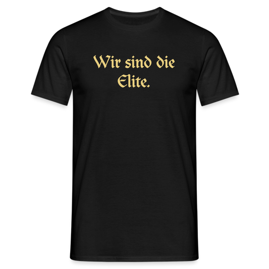 Tshirt Wir sind die Elite. - Schwarz