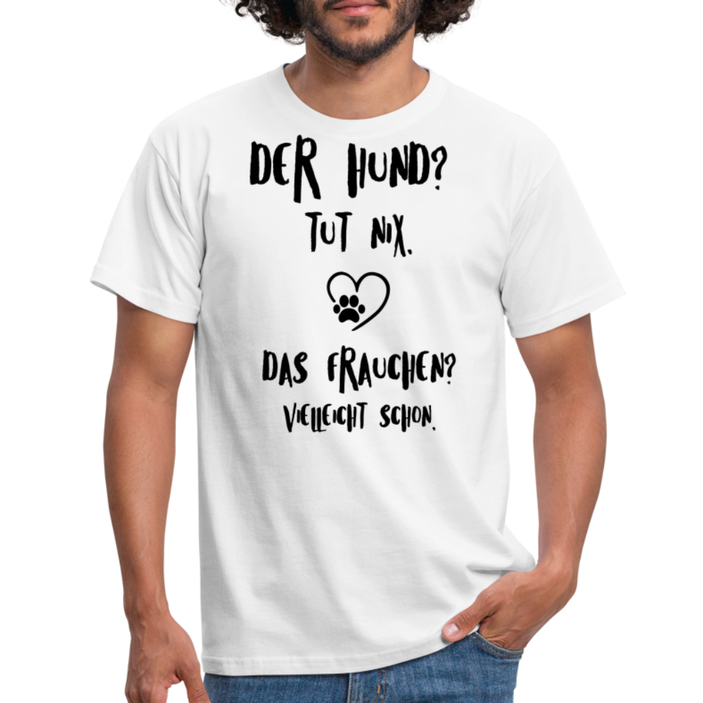 SSW1395 Tshirt Der Hund tut nix, aber das Frauchen - weiß