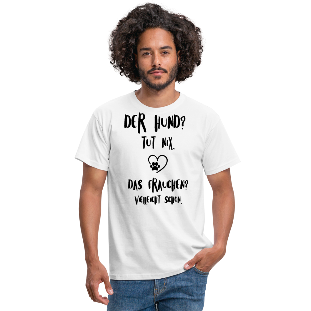 SSW1395 Tshirt Der Hund tut nix, aber das Frauchen - weiß