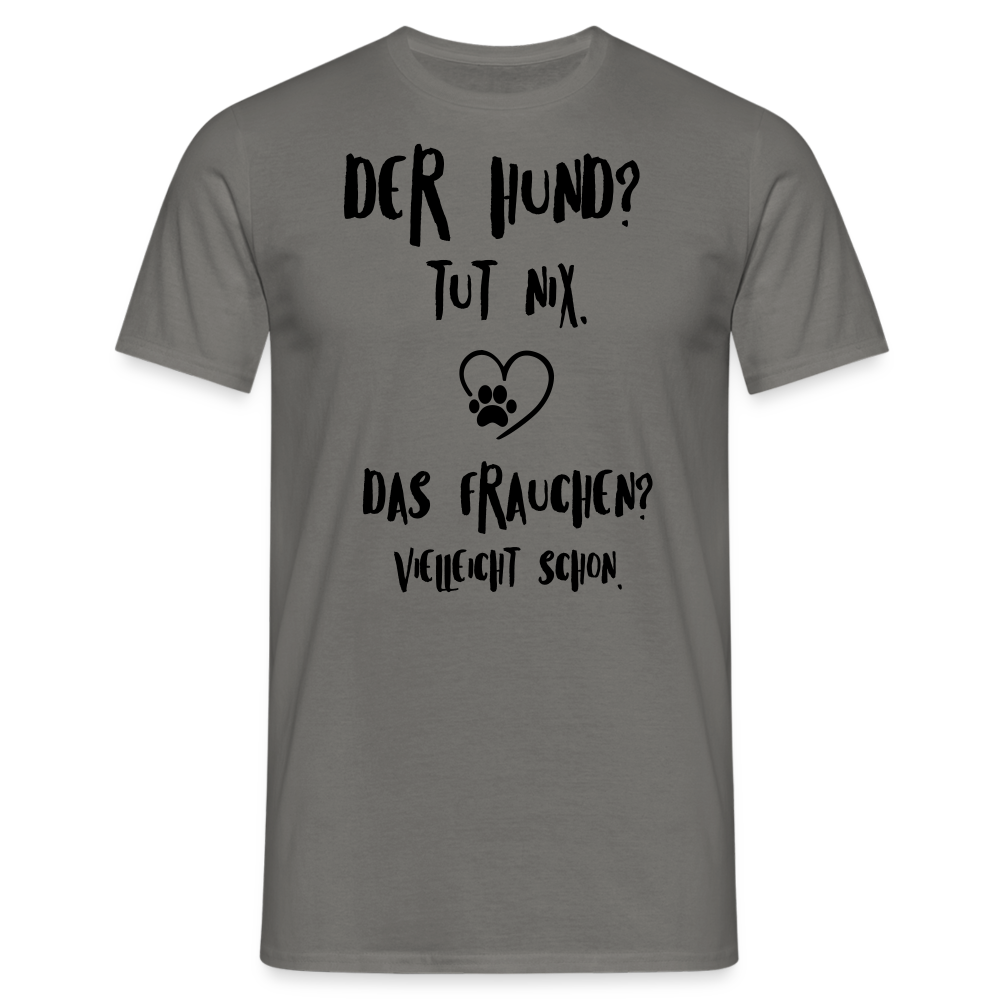 SSW1395 Tshirt Der Hund tut nix, aber das Frauchen - Graphit