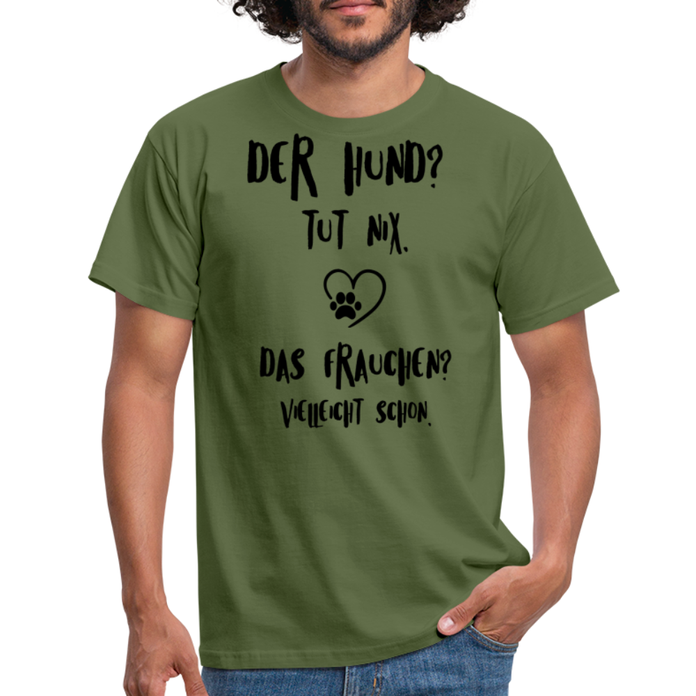 SSW1395 Tshirt Der Hund tut nix, aber das Frauchen - Militärgrün