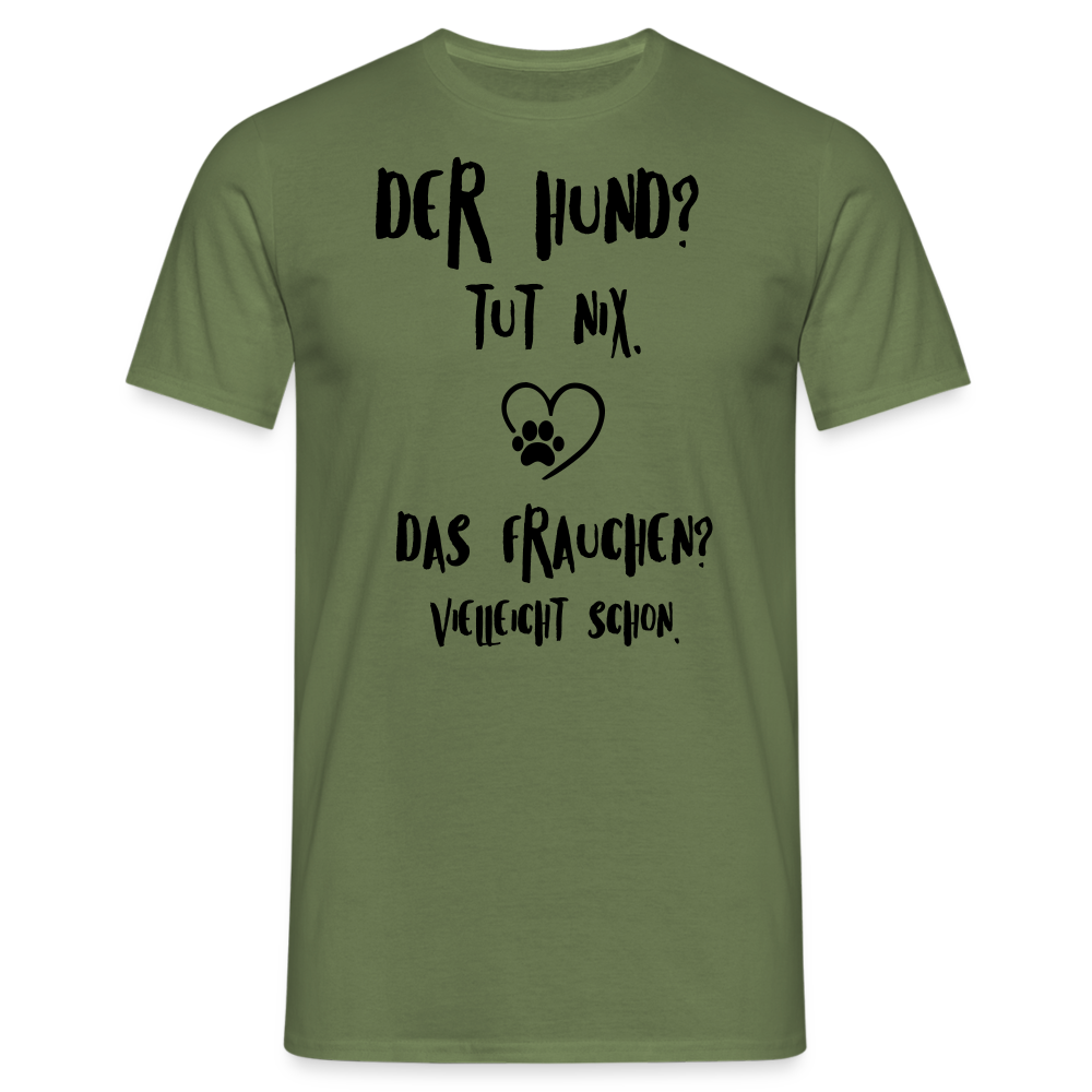 SSW1395 Tshirt Der Hund tut nix, aber das Frauchen - Militärgrün