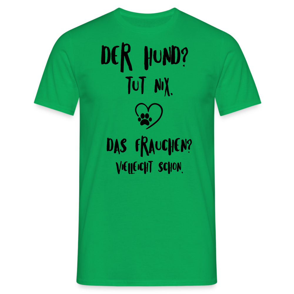 SSW1395 Tshirt Der Hund tut nix, aber das Frauchen - Kelly Green