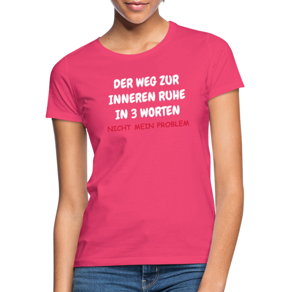 SSW1402 Frauen Tshirt DER WEG ZUR INNEREN RUHE IN 3 WORTEN - Azalea