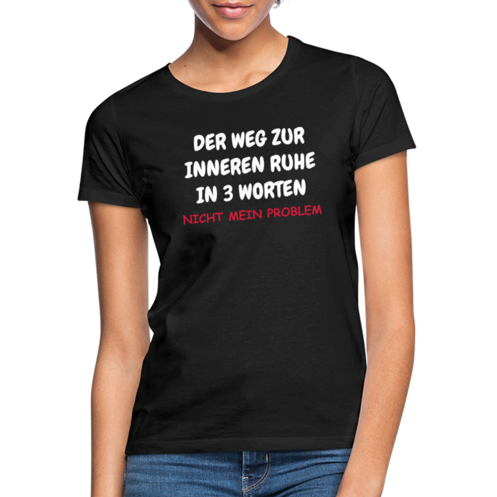 SSW1402 Frauen Tshirt DER WEG ZUR INNEREN RUHE IN 3 WORTEN - Schwarz
