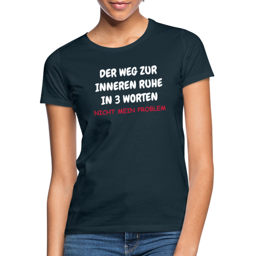 SSW1402 Frauen Tshirt DER WEG ZUR INNEREN RUHE IN 3 WORTEN - Navy