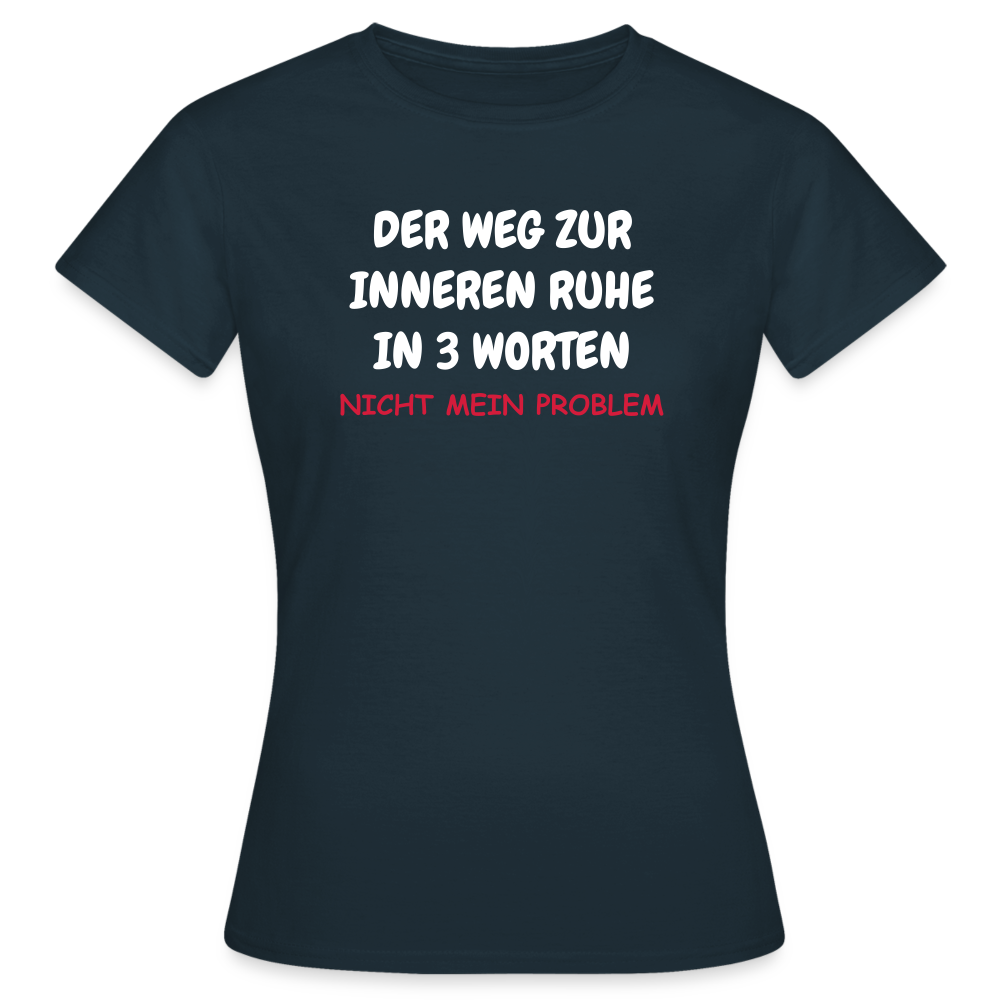 SSW1402 Frauen Tshirt DER WEG ZUR INNEREN RUHE IN 3 WORTEN - Navy