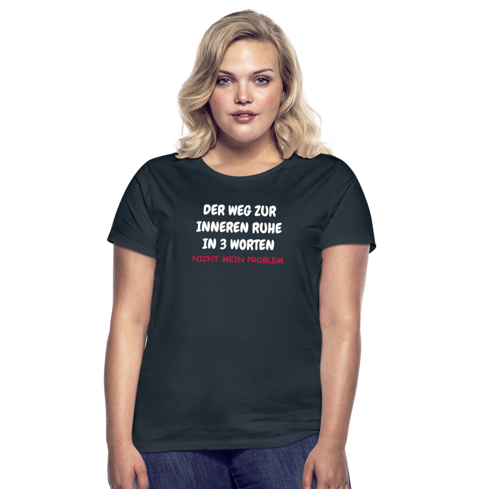 SSW1402 Frauen Tshirt DER WEG ZUR INNEREN RUHE IN 3 WORTEN - Navy