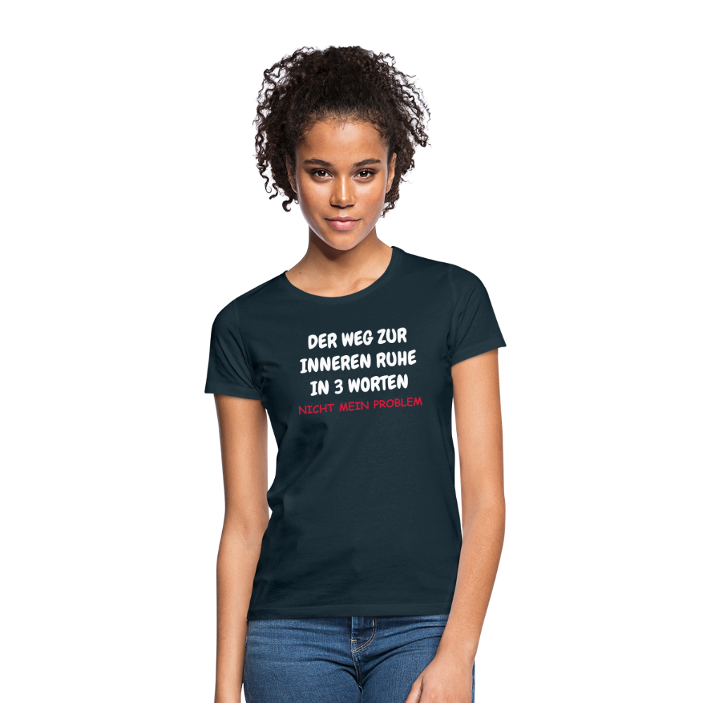 SSW1402 Frauen Tshirt DER WEG ZUR INNEREN RUHE IN 3 WORTEN - Navy