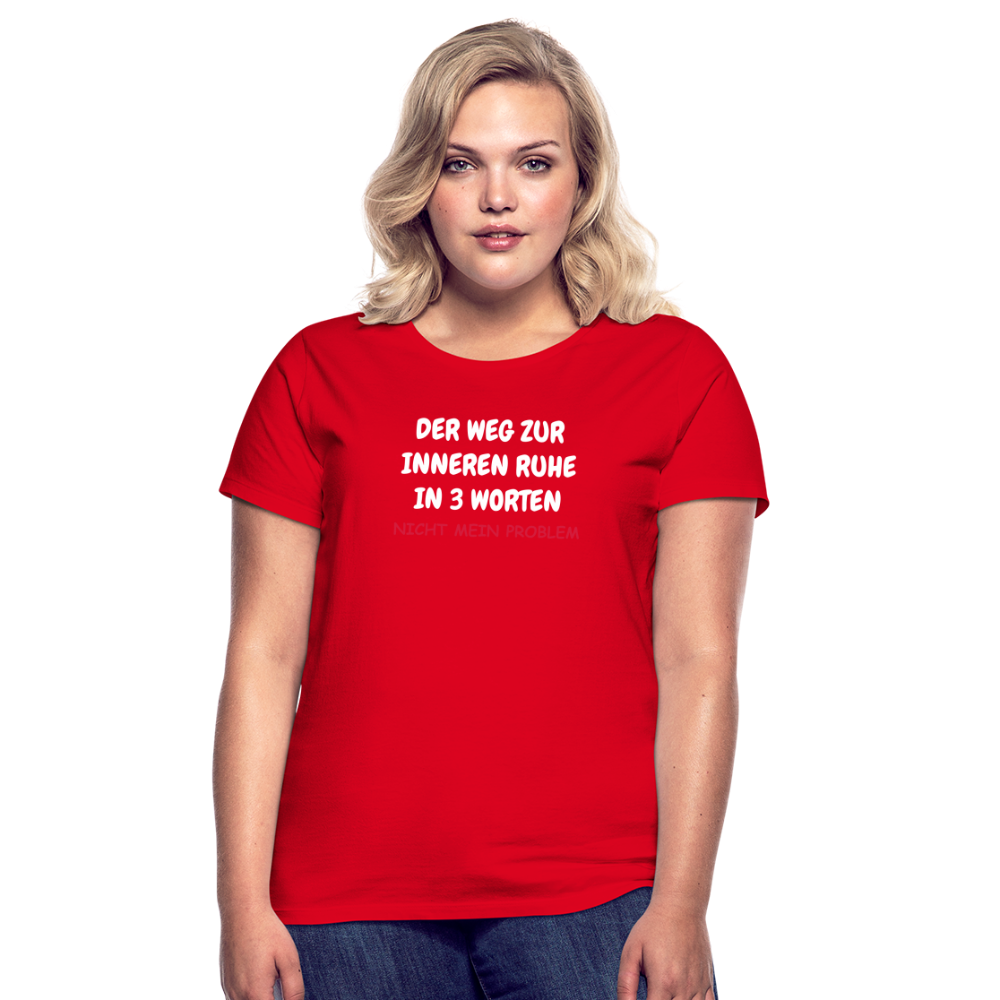 SSW1402 Frauen Tshirt DER WEG ZUR INNEREN RUHE IN 3 WORTEN - Rot
