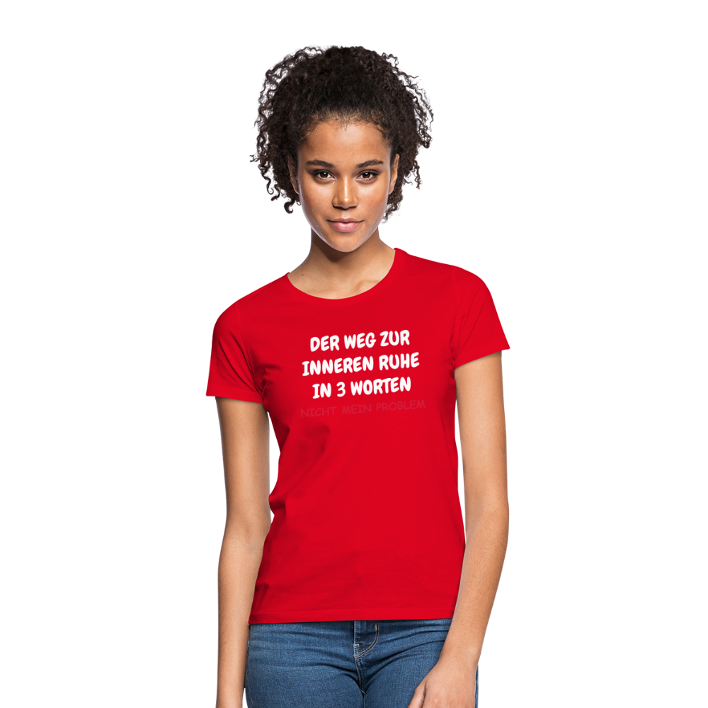 SSW1402 Frauen Tshirt DER WEG ZUR INNEREN RUHE IN 3 WORTEN - Rot