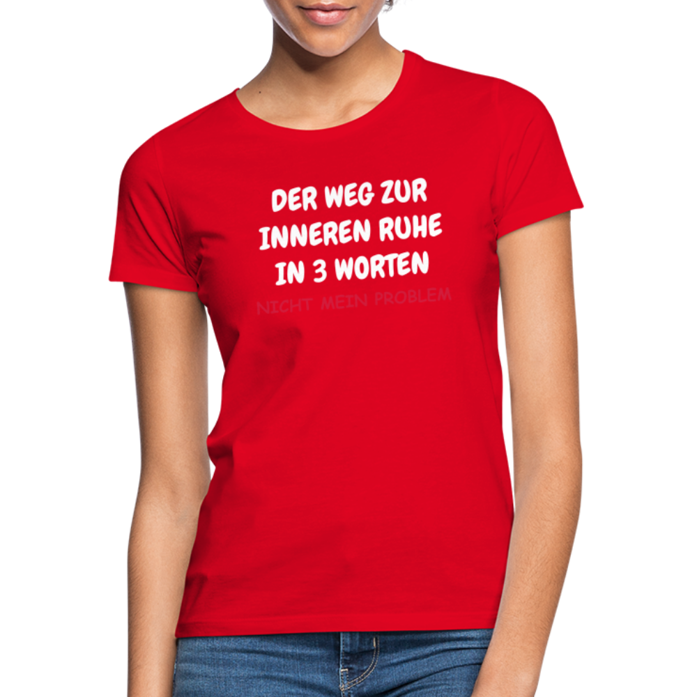 SSW1402 Frauen Tshirt DER WEG ZUR INNEREN RUHE IN 3 WORTEN - Rot