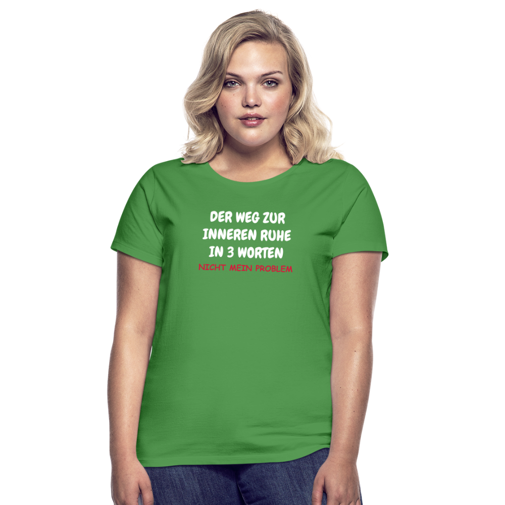 SSW1402 Frauen Tshirt DER WEG ZUR INNEREN RUHE IN 3 WORTEN - Kelly Green
