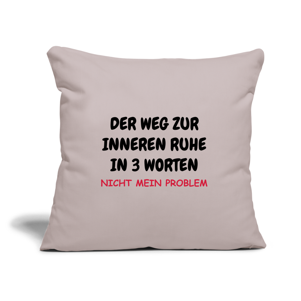 SSW1408 Kissen  DER WEG ZUR INNEREN RUHE IN 3 WORTEN - helles Taupe