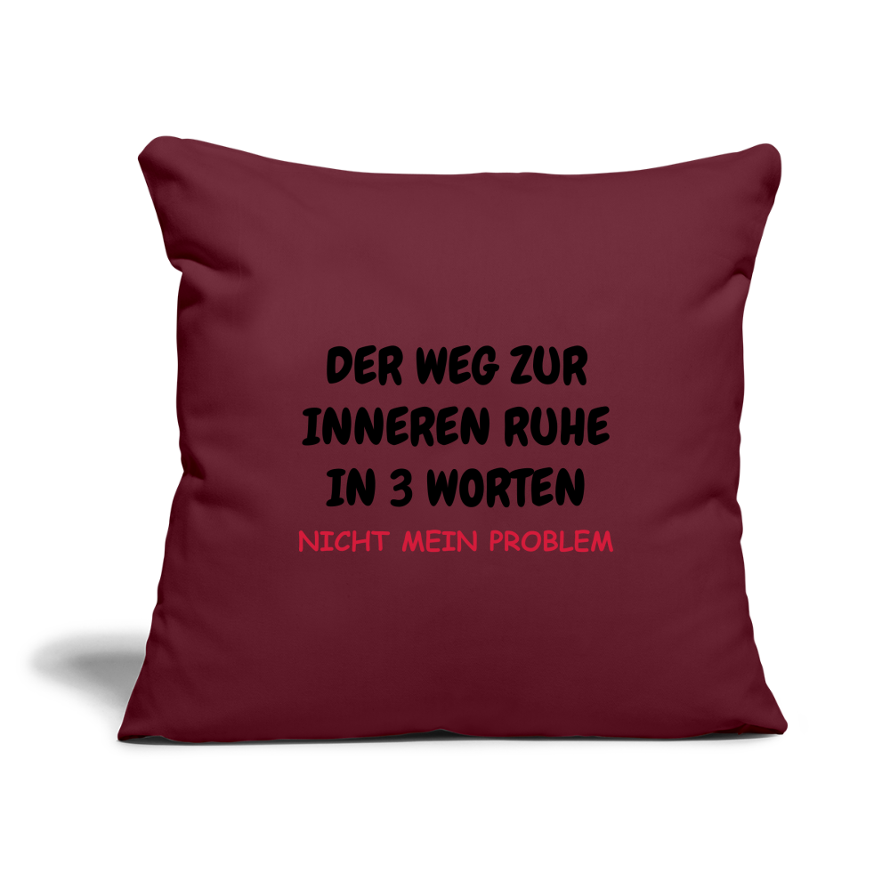 SSW1408 Kissen  DER WEG ZUR INNEREN RUHE IN 3 WORTEN - Burgunderrot
