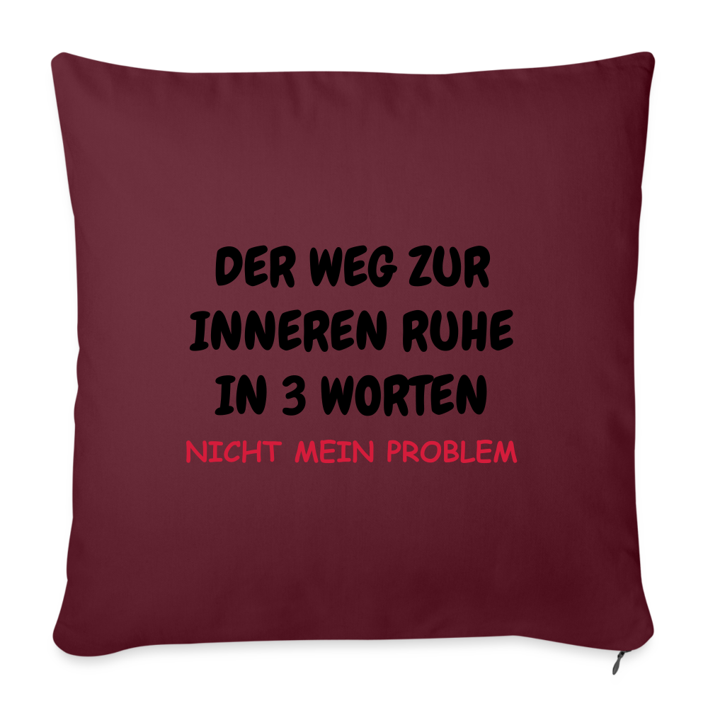 SSW1408 Kissen  DER WEG ZUR INNEREN RUHE IN 3 WORTEN - Burgunderrot