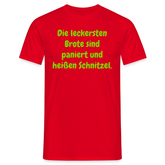 SSW1426 Tshirt Die leckersten Brote sind paniert und heißen Schnitzel. - Rot