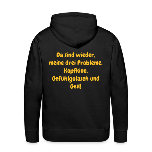 SSW1439 Hoodie Da sind wieder, meine drei Probleme: Kopfkino, Gefühlgulasch und Geil! - Schwarz